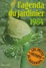 L'agenda du jardinier 1984. Les petits secrets du jardinier.. L'AGENDA DU JARDINIER 1984 