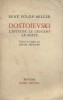 Dostoïevski, l'intuitif, le croyant, le poète.. FULOP-MILLER René 