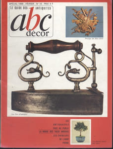 ABC décor N° 16. La magie des vieux miroirs - Les bois - Les chineurs de l'Abbé Pierre… Les antiquaires face au public - De l'abstraction à l'expressionnisme - Les fers à repasser...