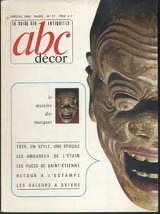 ABC décor N° 17. Le mystère des masques - 1925 : un style une époque - Les amoureux de l'étain - Les puces de Saint-Etienne - Retour à l'estampe ...