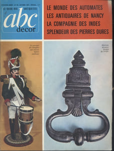ABC Décor N° 36. Le monde des automates - Les antiquaires de Nancy - La Compagnie des Indes - Splendeur des pierres dures…