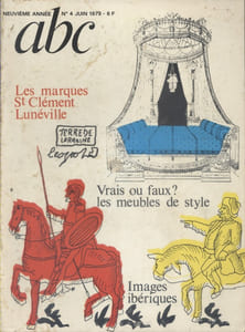 ABC N° 4 (Nouvelle série). Les marques St Clément Lunéville - Vrais ou faux meubles de style - Images ibériques...