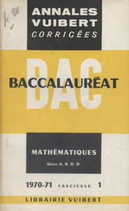 Annales du baccalauréat. Mathématiques (A - B - D - D'). Fascicule 1.