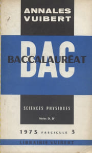 Annales du baccalauréat. Sciences physiques (D - D'). Fascicule 3.