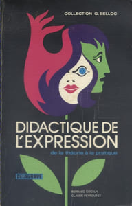 Didactique de l'expression. De la théorie à la pratique. Premier cycle de l'enseignement supérieur.