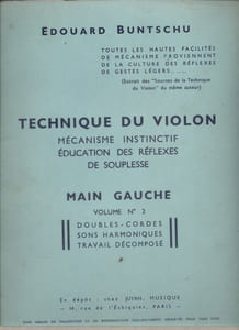 Technique du violon. Mécanisme instinctif. Education des réflexes de souplesse. Main gauche. Volume N° 2. Doubles-cordes. Sons harmoniques. Travail décomposé.