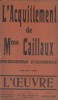 L'oeuvre. Hebdomadaire, numéro 30 - 11e année : L'acquittement de Mme Caillaux. Impressions d'audience par Gustave Téry.. L'OEUVRE - 1914 