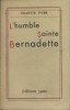 L'humble Sainte Bernadette. (Bernadette Soubirous).. YVER Colette 