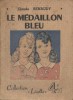 Le médaillon bleu.. RENAUDY Claire Illustrations de Henry Monnier.