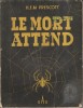Le mort attend. Roman policier.. PRESCOTT H. F. M. 