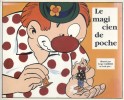 Le magicien de poche. Ecrit par les enfants de CP/CE1 de la classe de madame Luc et M. Fouquet (Bordeaux) et de CP de la classe de M. Devin ...