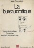 La bureaucratique. L'administration française face à l'informatique.. FRAYSSINET Jean 