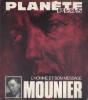 Planète Plus : Mounier, l'homme et son message.. PLANETE PLUS 