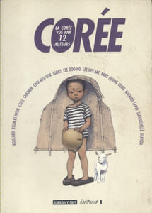Corée. La Corée vue par douze auteurs.