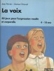 La voix. 50 jeux pour l'expression vocale et corporelle. 4-10 ans.. PERRIER Jean - CHAUVEL Denise 