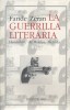La guerrilla literaria. Huidobro, de Rokha, Neruda.. ZERAN Faride 