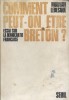 Comment peut-on être breton ? Essai sur la démocratie française.. LEBESQUE Morvan 