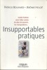 Insupportables pratiques.. BOUVARD Patrick - HEUZÉ Jérôme 