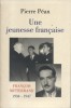 Une jeunesse française. François Mitterand, 1934-1947.. PEAN Pierre 