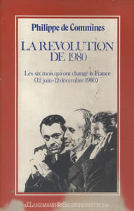 La révolution de 1980. Les six mois qui ont changé la France (12 juin-12 décembre 1980)