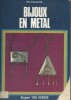 Bijoux en métal.. PELLE J. - MAISON F. Illustrations de Marc Berthier.