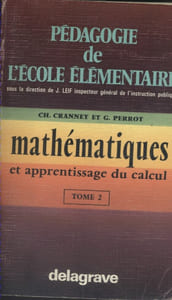 Mathématiques et apprentissage du calcul, tomes 1 et 2.