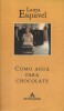 Como agua para chocolate.. ESQUIVEL Laura 