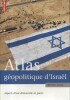 Atlas géopolitique d'Israël. Aspects d'une démocratie en guerre.. ENCEL Frédéric 