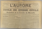 L'Aurore N° 475 : Ecole de guerre civile. Rochefort et la conduite de Marseille. Nombreux articles sur l'affaire Dreyfus.. L'AURORE 