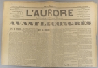 L'Aurore N° 488 : Avant le Congrès. La mort de M. Félix Faure. Contient le récit officiel de la mort du président…. L'AURORE 