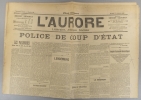 L'Aurore N° 491 : Police de coup d'état. Nombreux articles sur l'affaire Dreyfus.. L'AURORE 