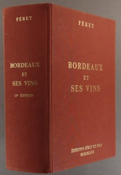 Bordeaux et ses vins. Classés par ordre de mérite dans chaque commune. 13e édition refondue et augmentée par Claude Féret. 1200 vues de châteaux ...