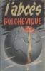 L'abcès bolchevique. Brochure anticommuniste publiée en France sous l'occupation allemande.. MINISTERE DE L'INFORMATION 