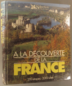 A la découverte de la France. 200 étapes. 2000 sites.