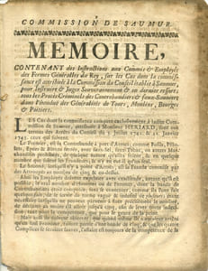 Mémoire contenant des instructions aux commis et employés des fermes généralles du Roy… Sur les cas dont la connoissance est attribuée à la commission du Conseil établie à Saumur, pour instruire et juger souverainement et en dernier ressort tous les procès criminels des contrebandiers et faux-sauniers dans l'étendue des généralités de Tours - Moulins - Bourges et Poitiers.