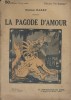 La pagode d'amour. Roman inédit.. HARRY Myriam Illustrations de R. de La Nézière.