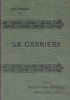 La carrière. Scènes de la vie des cours et des ambassades.. HERMANT Abel 