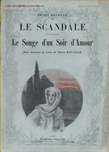 Le scandale (pièce en 4 actes). - Le songe d'un soir d'amour (poème théâtral, avec la musique de scène de Henry Bataille). Avec musique de scène de Henry Bataille.