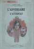 L'adversaire (comédie en 4 actes en collaboration avec Emmanuel Arène) - L'attentat (pièce en 5 actes en collaboration avec Lucien Descaves).. CAPUS ...