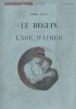 Le béguin (comédie en 3 actes). - L'âge d'aimer (comédie en 4 actes).. WOLFF Pierre Illustrations d'après les dessins de Louis Malteste.
