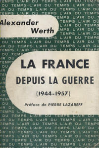 La France depuis la guerre (1944-1957).