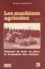 Les machines agricoles. Volume 2 seul. Matériel de mise en place et d'entretien des cultures.. CANDELON Philippe 