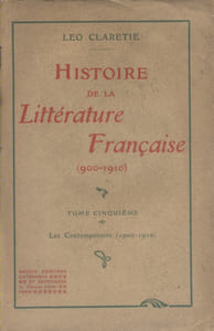 Histoire de la littérature française (900-1910). Tome cinquième seul : Les contemporains (1900-1910).