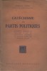 Catéchisme des partis politiques. Historique, doctrine et programme de tous les groupements politiques en France, pour les élections de 1928.. CORCOS ...