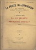 La petite illustration - Roman : La vie secrète de Géraldine Deguilh. Roman en 3 fascicules.. LA PETITE ILLUSTRATION - D'ENTREVAUX V. Compositions de ...