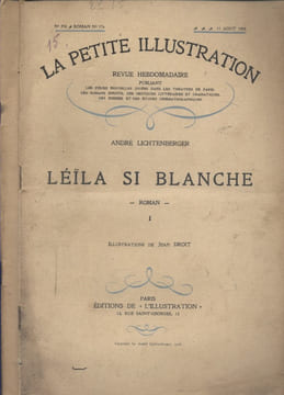 La petite illustration - Roman : Léïla si blanche. Roman en 2 fascicules.. LA PETITE ILLUSTRATION - LICHTENBERGER André Illustrations de Jean Droit.