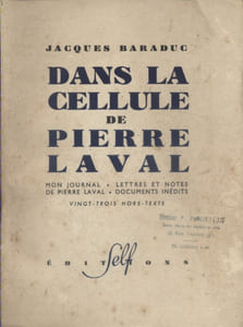 Dans la cellule de Pierre Laval. Mon journal. Lettres et notes de Pierre Laval. Documents inédits.