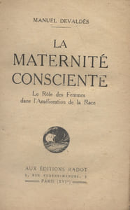 La maternité consciente. Le rôle des femmes dans l'amélioration de la race.