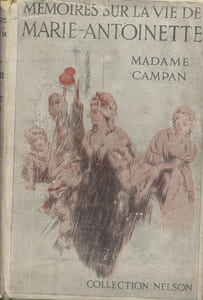 Mémoires sur la vie de Marie-Antoinette, reine de France et de Navarre. Par la première femme de chambre de la reine.
