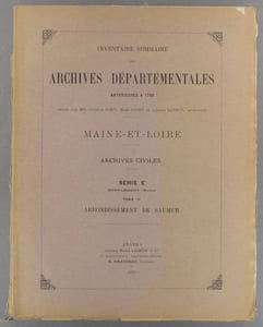 Inventaire sommaire des archives départementales antérieures à 1790. Maine-et-Loire. Archives civiles. Série E. Supplément (Suite). Tome IV seul : Arrondissement de Saumur.